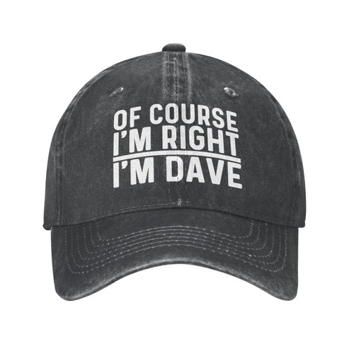 CRAZYJESUS of Course I'm Right I'm Dave Hat Men Baseball Cap Adjustable Cap Black