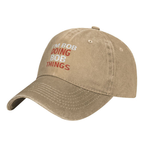 Im Bob Doing Bob Things Hat I'm Bob Doing Bob Things Hat Funny Sarcastic Hat Baseball Cap Adjustable Trucker Hat Sports Cap