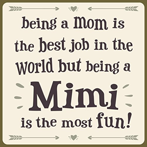My Word! Being a Mom Is Best Job/Mimi x, 7.25 X 7.25, Cream with Taupe Lettering