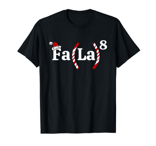 Fa La 8 Christmas Math Teacher Santa Hat Funny Xmas Pajamas T-Shirt Fa La 8 Christmas Math Teacher Santa Hat Funny Xmas Pajamas T-Shirt