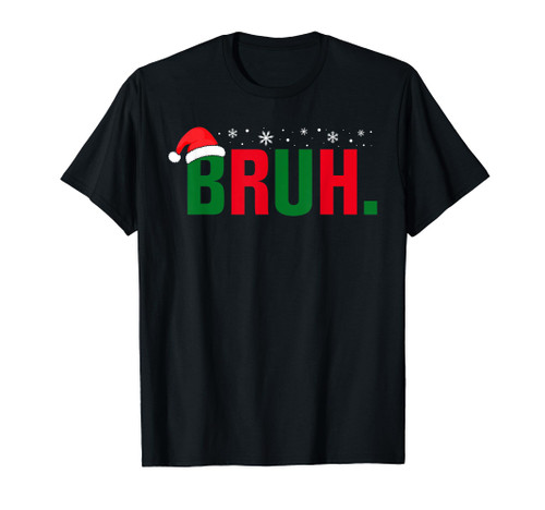 Funny Christmas Bruh Xmas Boys Mens Womens - Bruh Santa Hat T-Shirt Funny Christmas Bruh Xmas Boys Mens Womens - Bruh Santa Hat T-Shirt