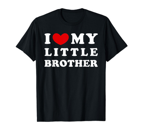 I Love My Little Brother, I Heart My Little Brother T-Shirt