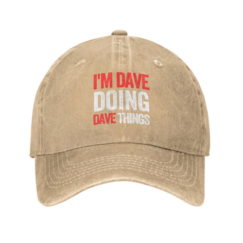 A&N TD BOWL I'm Dave Doing Dave Things Hat I'm Dave Doing Dave Things Cap Gift for Dave Funny Saying Snapback Hat Brown