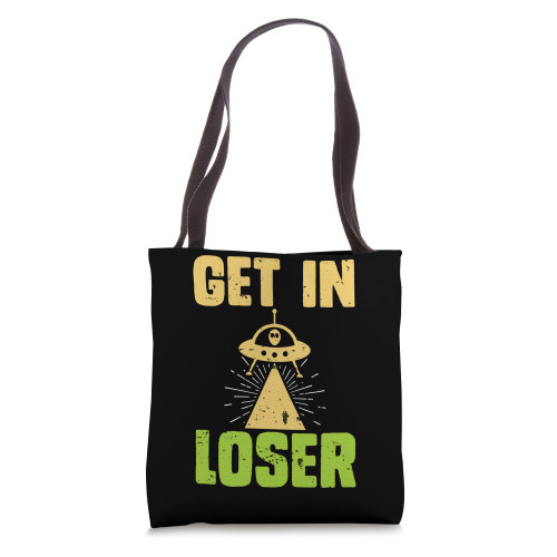 Get In Loser - Ufo Alien Tote Bag
