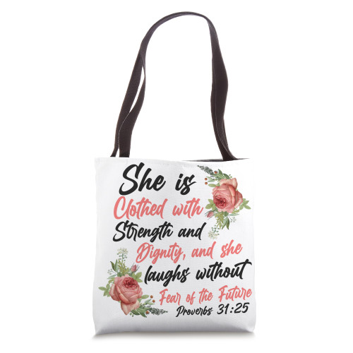 Christian Bible Verse Quote Rose Flower Proverbs 31:25 Tote Bag Christian Bible Verse Quote Rose Flower Proverbs 31:25 Tote Bag