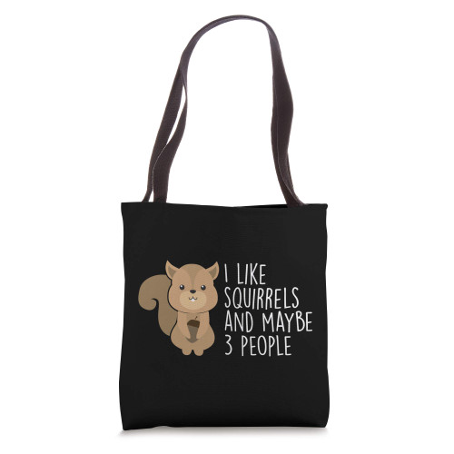 I Like Squirrels & Maybe 3 People Cute Funny Animal Gift Tote Bag