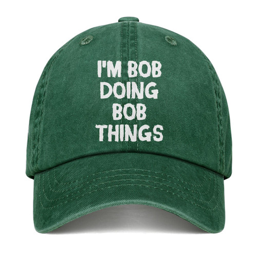 Im Bob Doing Bob Things Hat Im Bob Doing Bob Things Cap Green Baseball Cap Golf Hat