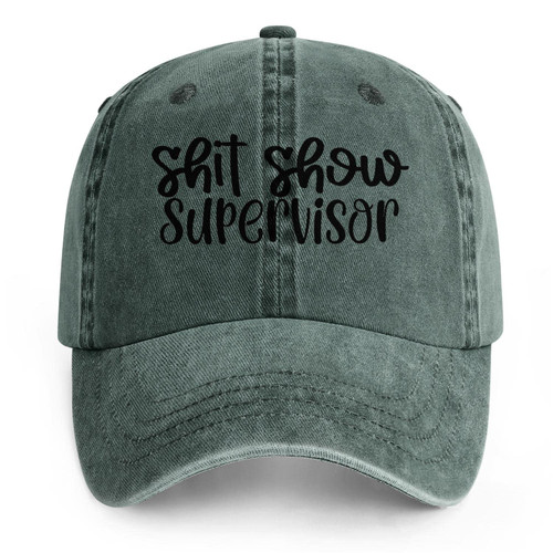Shit Show Supervisor Hat Shit Show Supervisor Cap Dark-Green Baseball Cap Trucker Hat Funny Shit Show Supervisor Hat Shit Show Supervisor Cap Dark-Green Baseball Cap Trucker Hat Funny