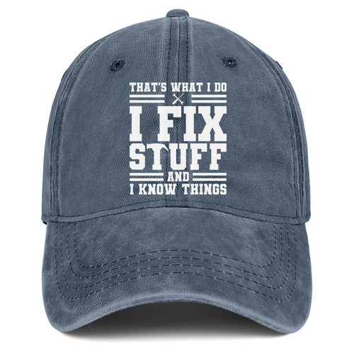I Fix Stuff and I Know Things Hat for Men That's What I Do I Fix Things and I Know Stuff Hat Blue Baseball Cap Golf Hat I Fix Stuff and I Know Things Hat for Men That's What I Do I Fix Things and I Know Stuff Hat Blue Baseball Cap Golf Hat