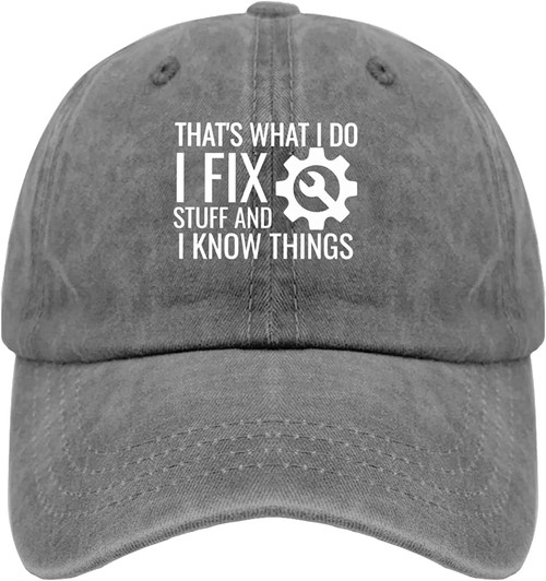 Baseball Caps That's What I Do I FIX Stuff and I Know Things Baseball Cap, Funny Dad Hat for Men Baseball Caps That's What I Do I FIX Stuff and I Know Things Baseball Cap, Funny Dad Hat for Men