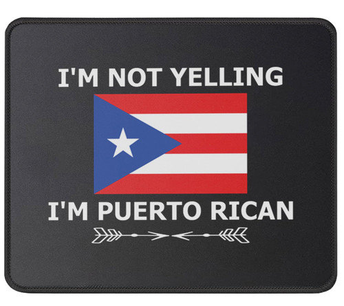 I'm Not Yelling I'm Puerto Rican Mouse Pad Funny Puerto Rico Gifts - Gift Idea for Puerto Rican Men and Women Country Gift Mouse Mat 9.5 Inch