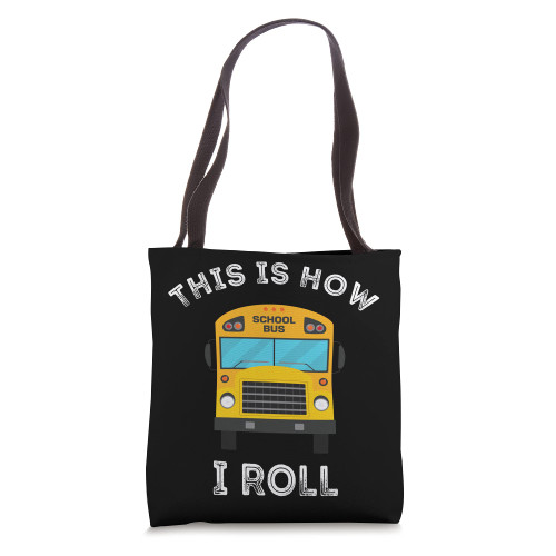 This Is How I Roll Funny School Bus Driver Bus Driving Tote Bag