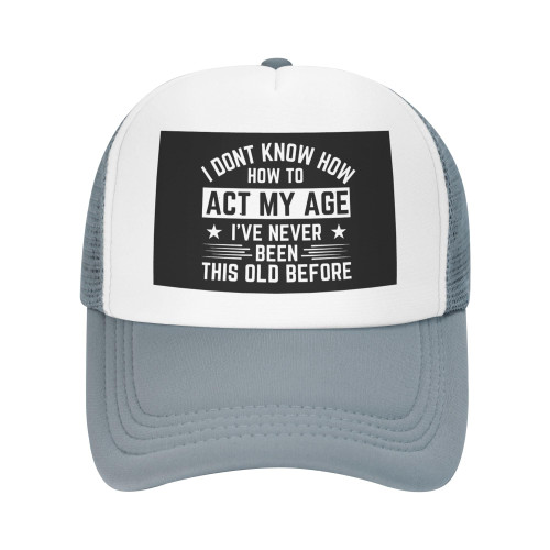 Ultaro I Dont Know How to Act My Age Mesh Hat Gray Snapback Baseball Cap Trucker Hat for Men Women