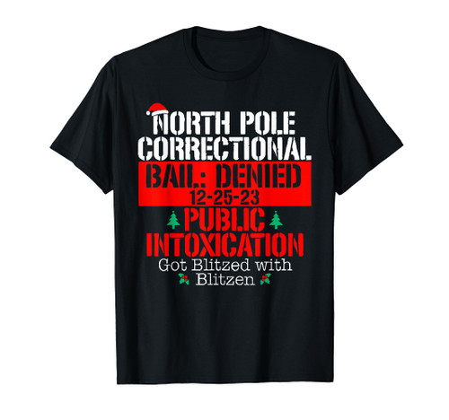 North Pole Correctional Bail Denied Public Intoxication Got T-Shirt