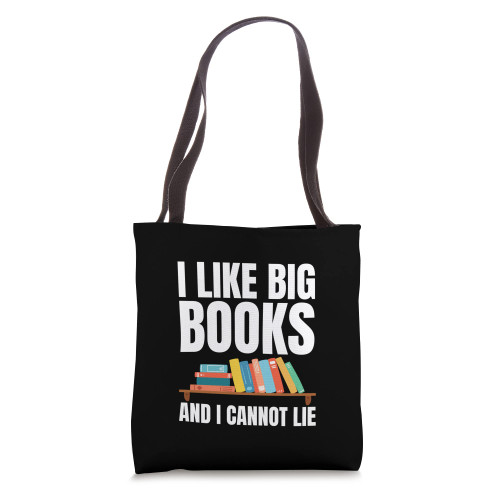 I Like Big Books and I Cannot Lie Hilarious for Unisex Tote Bag