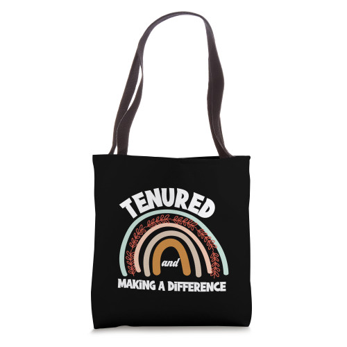 Tenured Teacher Professor Tenured And Making A Difference Tote Bag
