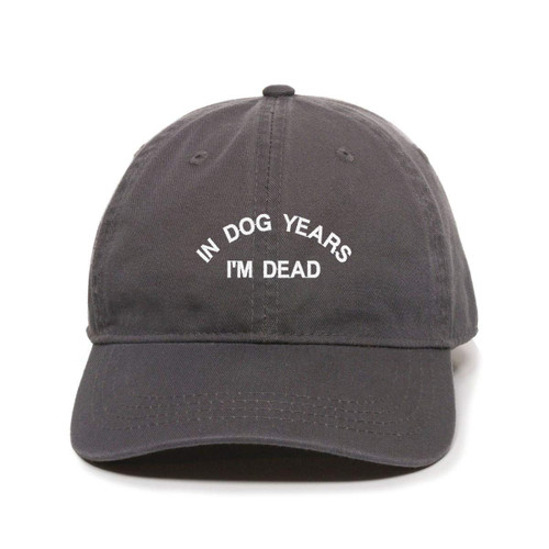 in Dog Year I'm Dead Baseball Cap Embroidered Cotton Adjustable Dad Hat Charcoal
