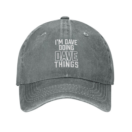 Philysonic Funny Hat Im Dave Doing Dave Things Hat Women Dad Hat Trendy Caps Gray