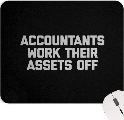 Accountants Mousepads Accounting 9 Inch Mouse Pad Gift - Accountants Work Their Assets Off T-Shirt Funny Saying Humor Funny Black Poster Mousemat