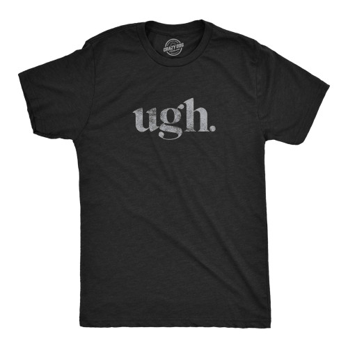 Mens Ugh. Tshirt Funny Sarcastic Eye Roll Graphic Novelty Vintage Tee Funny Mens Shirts for Introverts with Adult Humor Black M