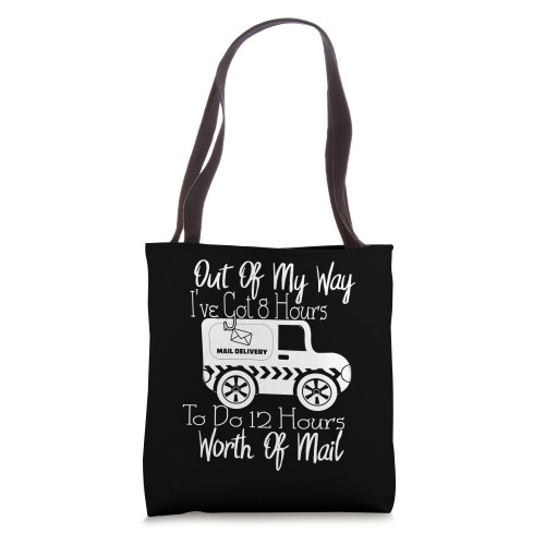 Funny Delivery Mailman Postal Worker Post Office Quote Tote Bag