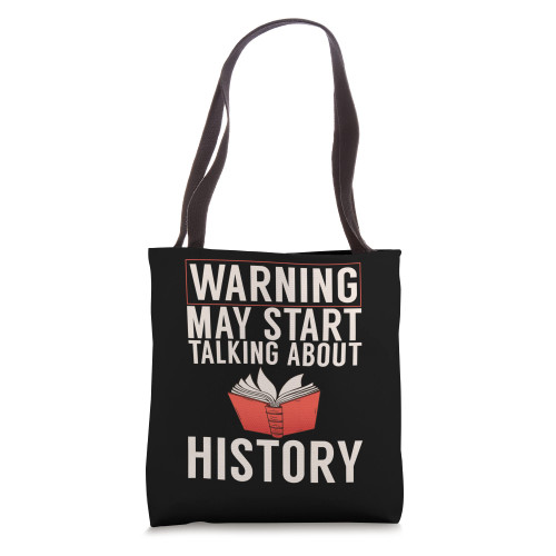 Warning may start talking about History Teacher Tote Bag