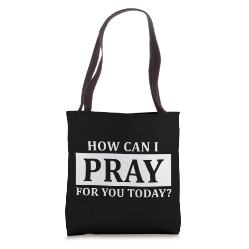 Christian Prayer For You Jesus or Faith How Can I Pray Tote Bag