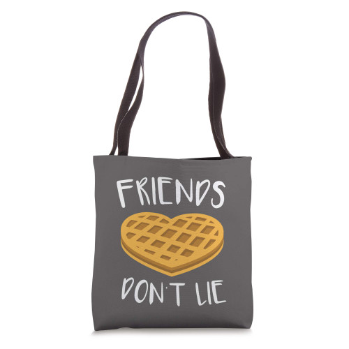 Friends Don't Lie Funny Waffle For Best Friends Tote Bag