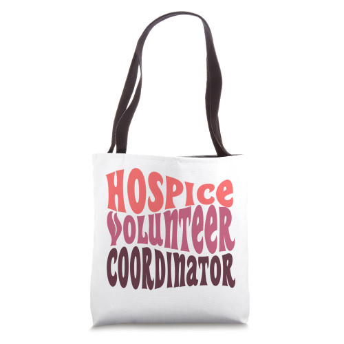 Hospice Volunteer Coordinator Tote Bag