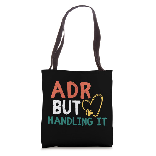 Funny Veterinary Design idea, ADR But Handling It Tote Bag