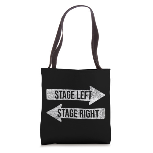 STAGE LEFT STAGE RIGHT MUSICAL THEATER BROADWAY ACTOR Tote Bag STAGE LEFT STAGE RIGHT MUSICAL THEATER BROADWAY ACTOR Tote Bag
