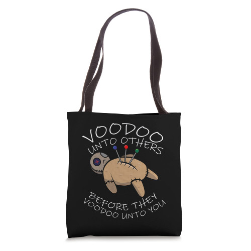 Voodoo Unto Others Before They Voodoo Unto You Voodoo Doll Tote Bag
