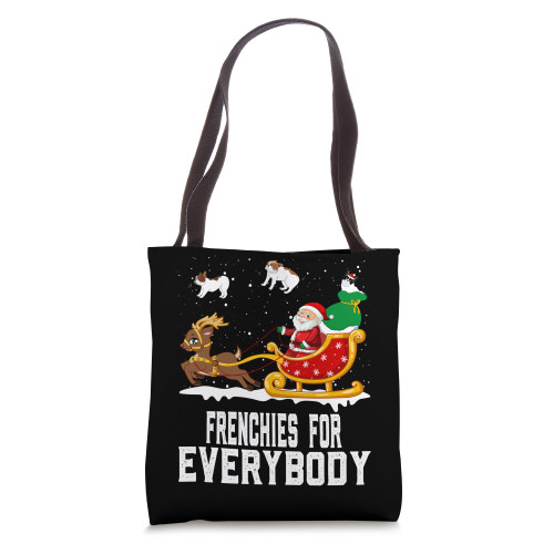 Frenchies For Everybody French Bulldog Dog Lover Christmas Tote Bag Frenchies For Everybody French Bulldog Dog Lover Christmas Tote Bag