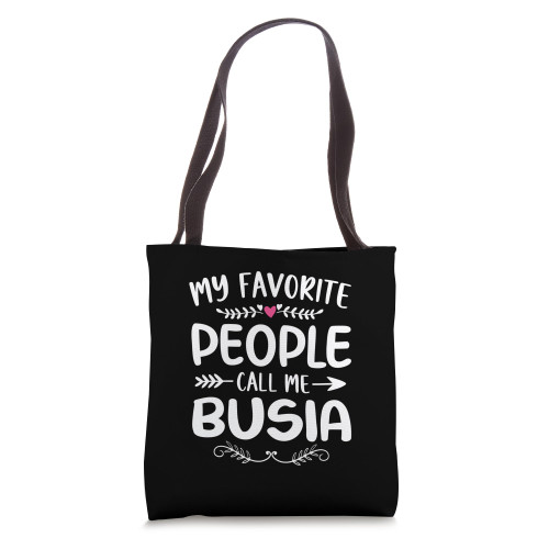 My Favorite People Call Me Busia Mothers Day Grandma Tote Bag My Favorite People Call Me Busia Mothers Day Grandma Tote Bag