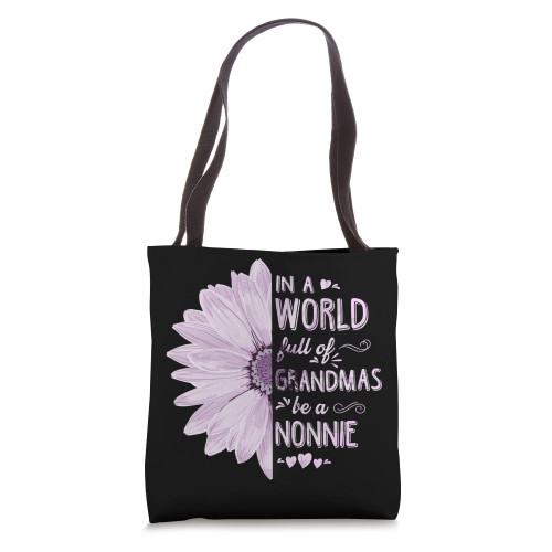 In a world full of grandmas be a NONNIE Flower Grandma Gifts Tote Bag