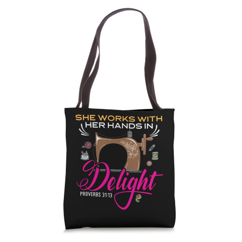 She Works With Her Hands In Delight Sewing Proverbs 31:13 Tote Bag