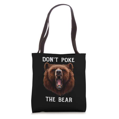 Don't Poke Papa Bear or Mama Bear - Grouchy Bear Tote Bag