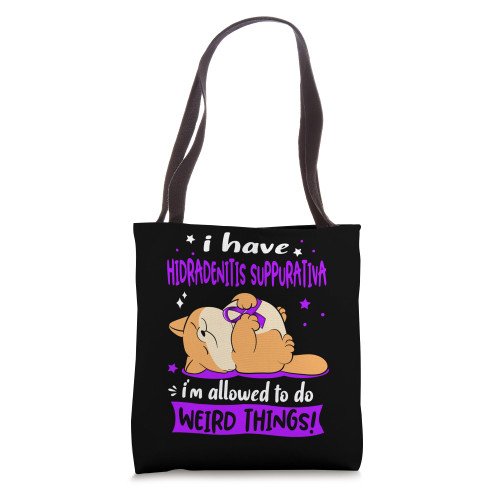 I have Hidradenitis Suppurativa i allowed to do Weird Things Tote Bag