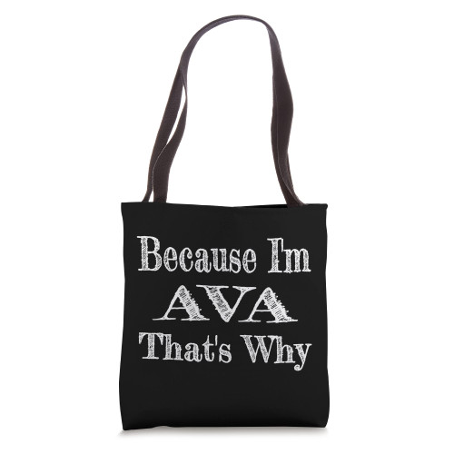 Funny - Because I'm Ava That's Why Tote Bag