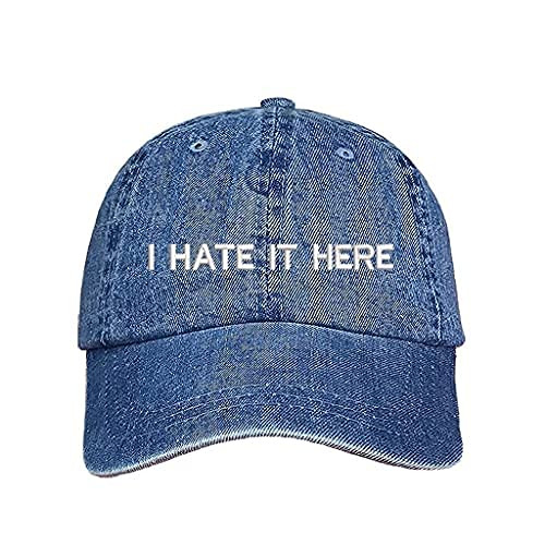 DSY Lifestyle I Hate It Here Embroidered Baseball Hat - Unisex Dad Hat (Light Denim)