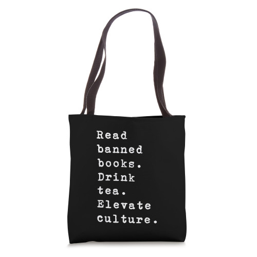 Read Banned Books Drink Tea Elevate Culture Book Reading Tote Bag
