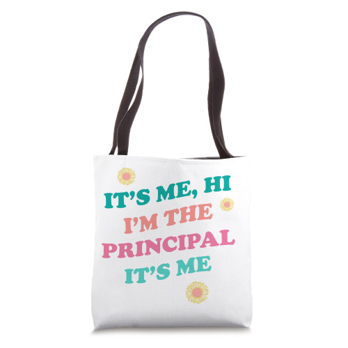 Hi It's Me I'm the Principal It's Me | Funny Tote Bag