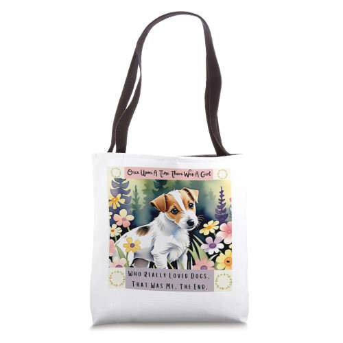 Jack Russell Terrier Once Upon A Time Who Really Loved Dogs Tote Bag Jack Russell Terrier Once Upon A Time Who Really Loved Dogs Tote Bag