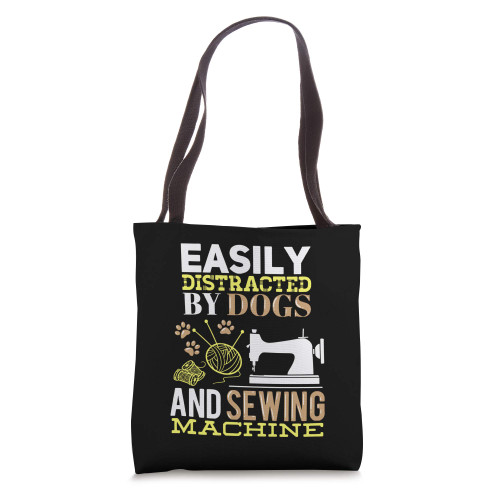 Easily Distracted By Dogs And Sewing Machines - Sewing Tote Bag