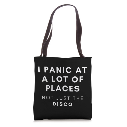 Funny I Panic At a Lot of Places Not Just The Disco Tote Bag