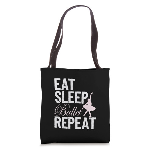 Eat Sleep Ballet Repeat Dance | Dancing Ballerina Tote Bag