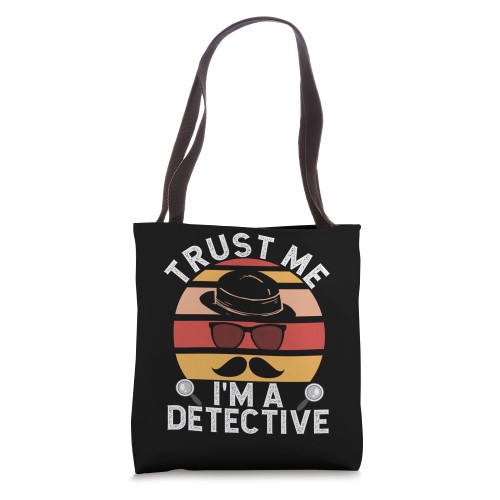 Trust Me Im A Detective Private Detective Secret Spy Tote Bag