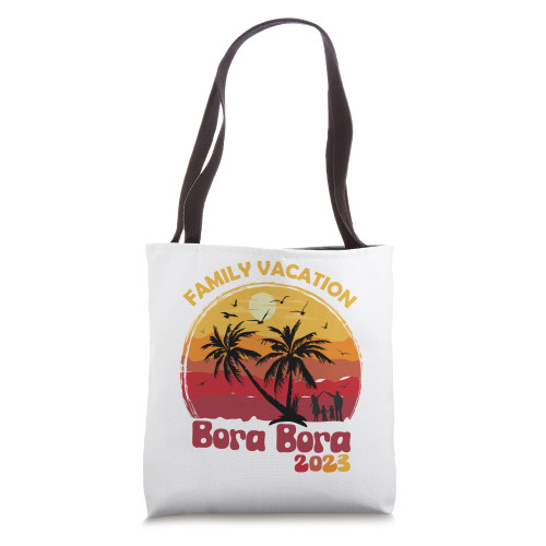 Bora Bora Beach Family Trip Matching Family Vacation 2023 Tote Bag