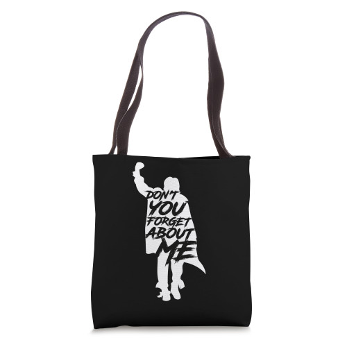 Don't You Forget About Me Tote Bag