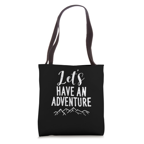Let's Have An Adventure Funny Mountain Hiking Camping Climb Tote Bag